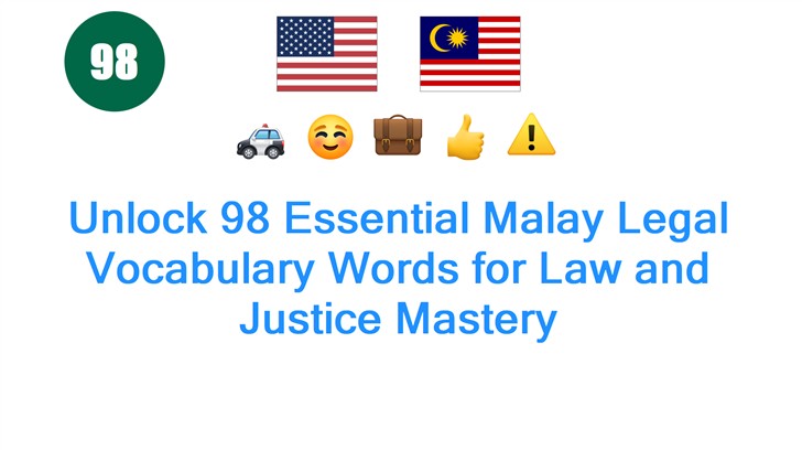 Unlock 98 Essential Malay Legal Vocabulary Words for Law and Justice Mastery